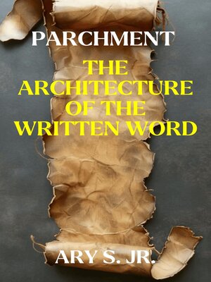 cover image of Parchment the Architecture  of the Written Word